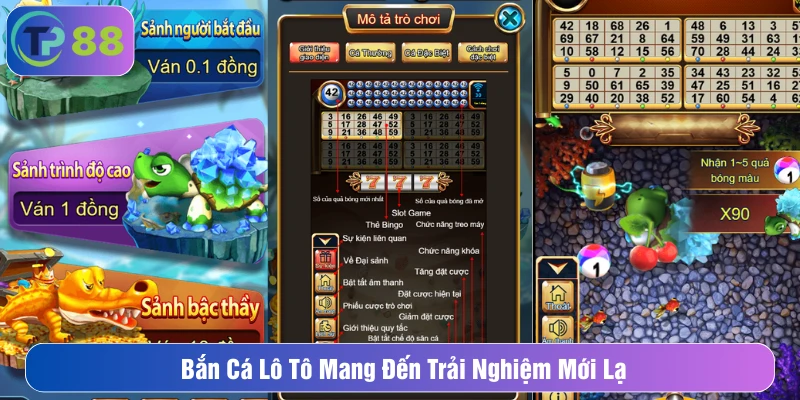 Bắn cá lô tô mang đến trải nghiệm mới lạ