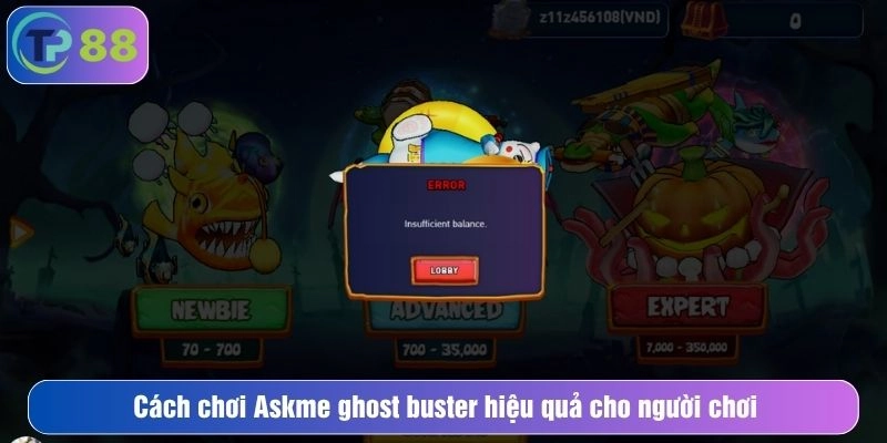 Cách chơi Askme Ghost Buster hiệu quả cho người chơi