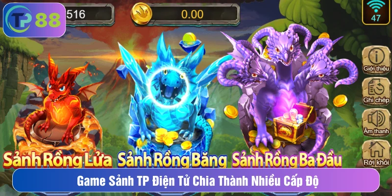 Game sảnh tp điện tử chia thành nhiều cấp độ