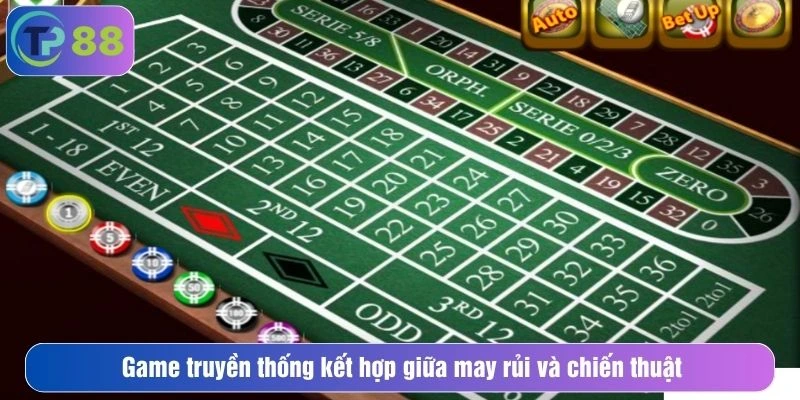 Game truyền thống kết hợp giữa may rủi và chiến thuật