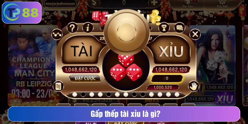 Gấp thếp tài xỉu là gì