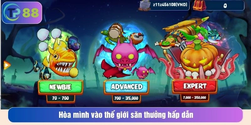 Hòa mình vào thế giới săn thưởng hấp dẫn