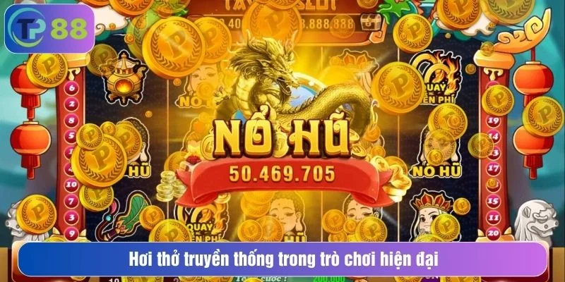Hơi thở truyền thống trong trò chơi hiện đại