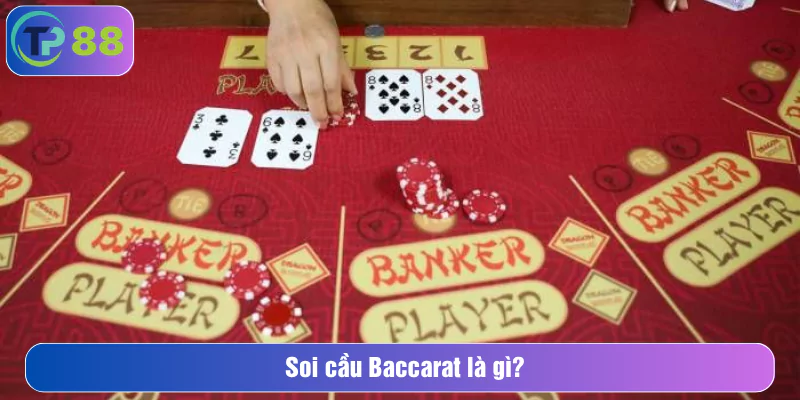 Soi cầu Baccarat là gì