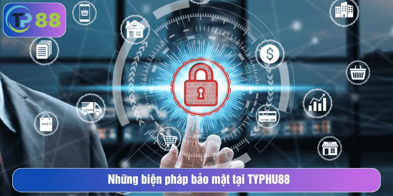 Những biện pháp bảo mật tại TYPHU88