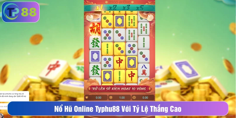 Nổ hũ online Typhu88 với tỷ lệ thắng cao