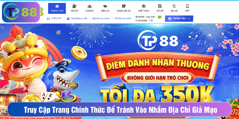 Truy cập trang chính thức để tránh vào nhầm địa chỉ giả mạo