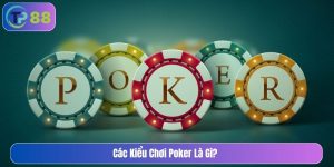 các kiểu chơi poker là gì