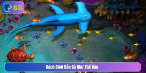 cách chơi bắn cá như thế nào