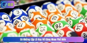 Có những cặp lô nào hay về cùng nhau