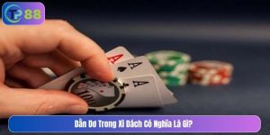Dằn dơ trong xì dách có nghĩa là gì
