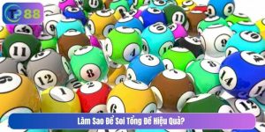 Làm sao để soi tổng đề hiệu quả