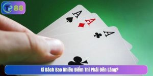 Xì dách bao nhiêu điểm thì phải đền làng